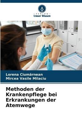 Methoden der Krankenpflege bei Erkrankungen der Atemwege