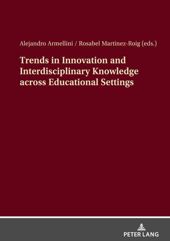 Trends in Innovation and Interdisciplinary Knowledge across Educational Settings
