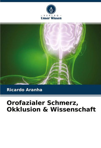 Orofazialer Schmerz, Okklusion & Wissenschaft