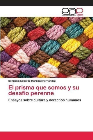 El prisma que somos y su desafío perenne