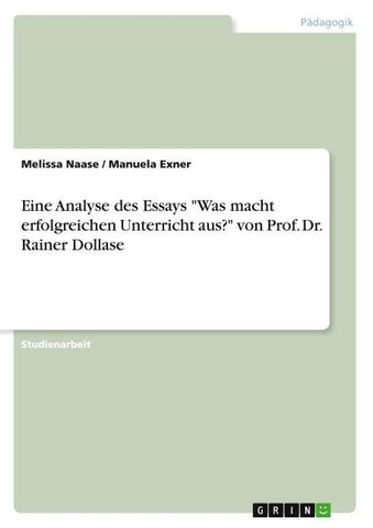 Eine Analyse des Essays "Was macht erfolgreichen Unterricht aus?" von Prof. Dr. Rainer Dollase