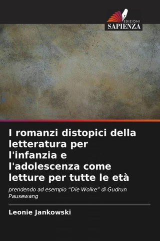 I romanzi distopici della letteratura per l'infanzia e l'adolescenza come letture per tutte le età