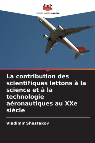 La contribution des scientifiques lettons à la science et à la technologie aéronautiques au XXe siècle