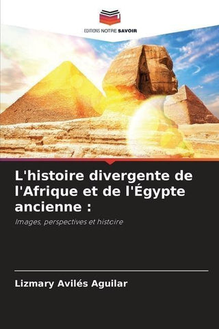L'histoire divergente de l'Afrique et de l'Égypte ancienne :
