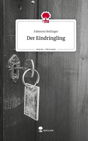 Der Eindringling. Life is a Story - story.one