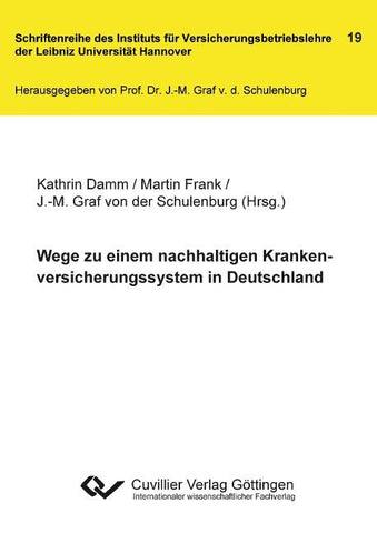 Wege zu einem nachhaltigen Krankenversicherungssystem in Deutschland