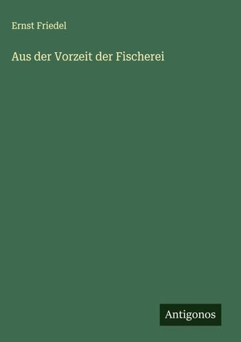 Aus der Vorzeit der Fischerei
