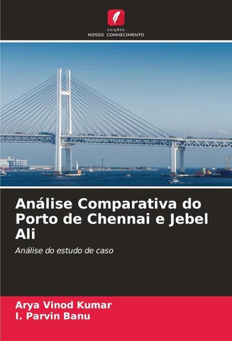 Análise Comparativa do Porto de Chennai e Jebel Ali