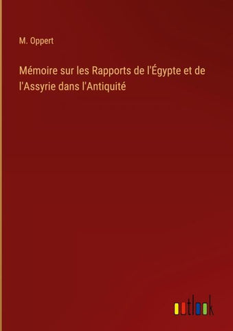 Mémoire sur les Rapports de l'Égypte et de l'Assyrie dans l'Antiquité