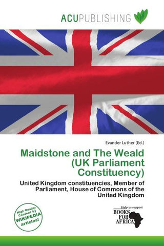 Maidstone and The Weald (UK Parliament Constituency)