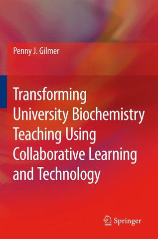 Transforming University Biochemistry Teaching Using Collaborative Learning and Technology