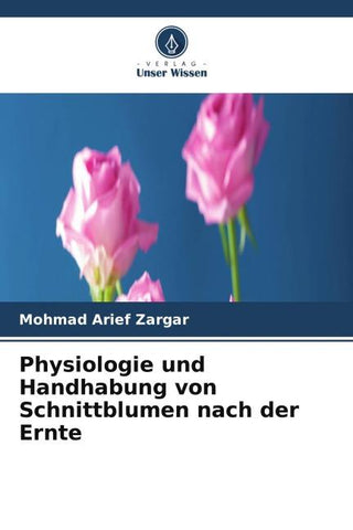 Physiologie und Handhabung von Schnittblumen nach der Ernte