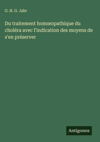Du traitement hom¿opathique du choléra avec l'indication des moyens de s'en préserver