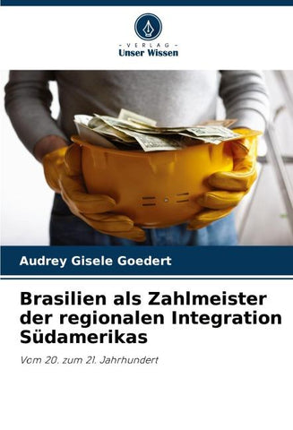 Brasilien als Zahlmeister der regionalen Integration Südamerikas