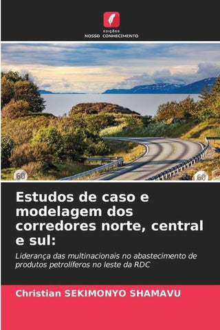 Estudos de caso e modelagem dos corredores norte, central e sul: