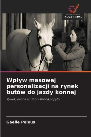 Wp¿yw masowej personalizacji na rynek butów do jazdy konnej