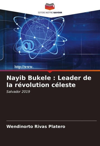 Nayib Bukele : Leader de la révolution céleste