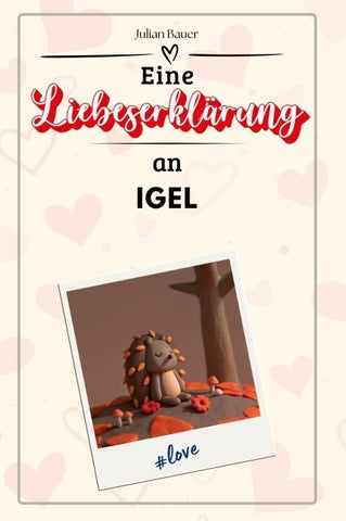 Eine Liebeserklärung an Igel