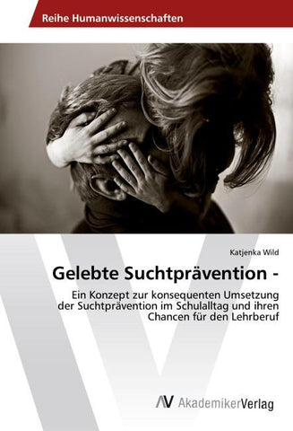 Gelebte Suchtprävention -