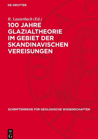 100 Jahre Glazialtheorie im Gebiet der skandinavischen Vereisungen