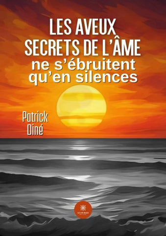 Les aveux secrets de l'âme ne s'ébruitent qu'en silences