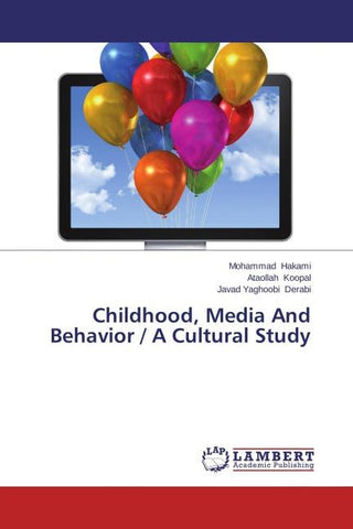 Childhood, Media And Behavior / A Cultural Study