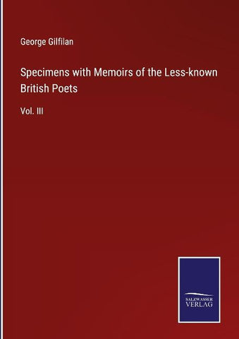 Specimens with Memoirs of the Less-known British Poets