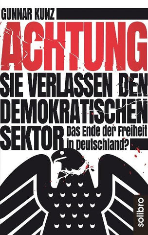 Achtung Sie verlassen den demokratischen Sektor