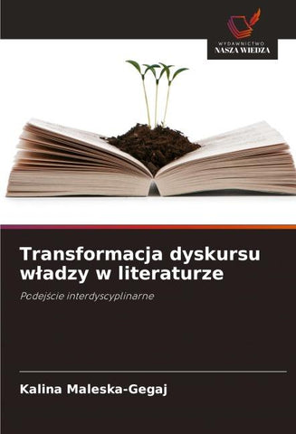 Transformacja dyskursu w¿adzy w literaturze