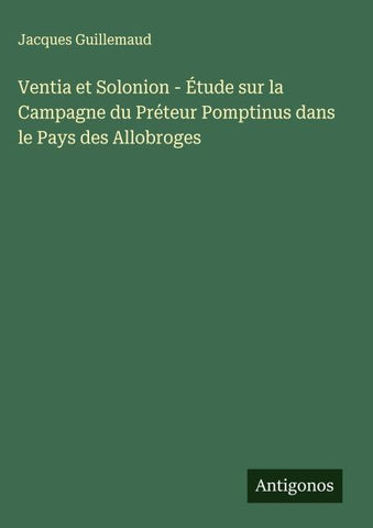 Ventia et Solonion - Étude sur la Campagne du Préteur Pomptinus dans le Pays des Allobroges