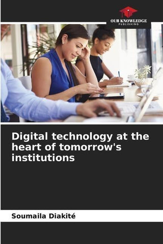 Digital technology at the heart of tomorrow's institutions