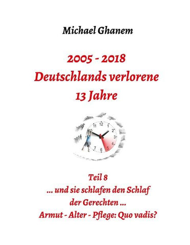 2005 - 2018: Deutschlands verlorene 13 Jahre