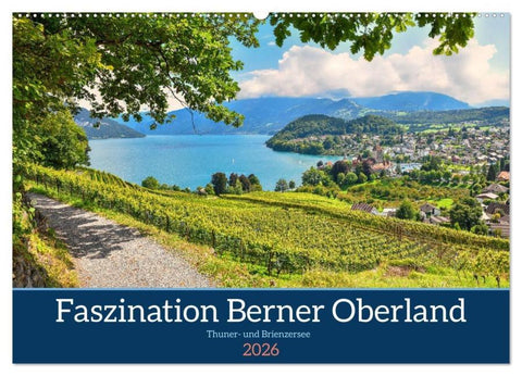 Faszination Berner Oberland - Thuner- und Brienzersee (Wandkalender 2026 DIN A2 quer), CALVENDO Monatskalender