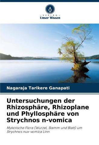 Untersuchungen der Rhizosphäre, Rhizoplane und Phyllosphäre von Strychnos n-vomica