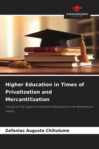 Higher Education in Times of Privatization and Mercantilization