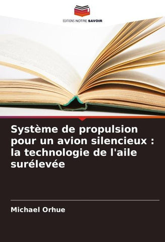 Système de propulsion pour un avion silencieux : la technologie de l'aile surélevée