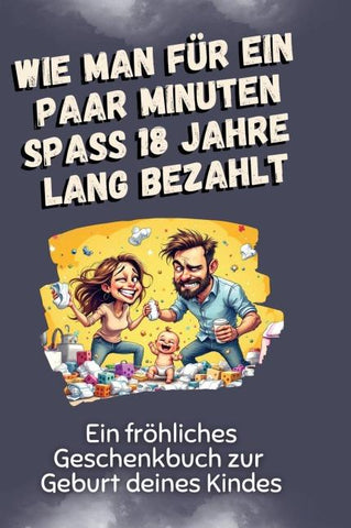 Wie man für ein paar Minuten Spaß 18 Jahre lang bezahlt
