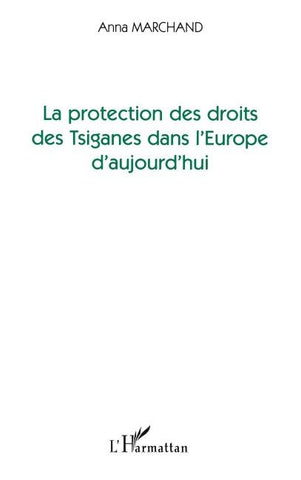LA PROTECTION DES DROITS DES TSIGANES DANS L'EUROPE D'AUJOURD'HUI