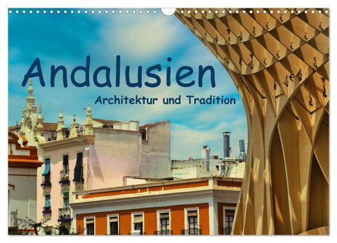 Andalusien, Architektur und Tradition (Wandkalender 2026 DIN A3 quer), CALVENDO Monatskalender