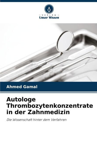 Autologe Thrombozytenkonzentrate in der Zahnmedizin