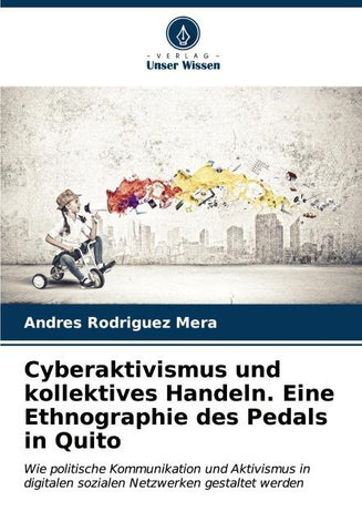 Cyberaktivismus und kollektives Handeln. Eine Ethnographie des Pedals in Quito