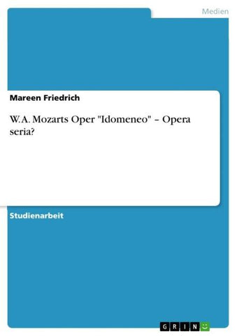 W. A. Mozarts Oper "Idomeneo" - Opera seria?