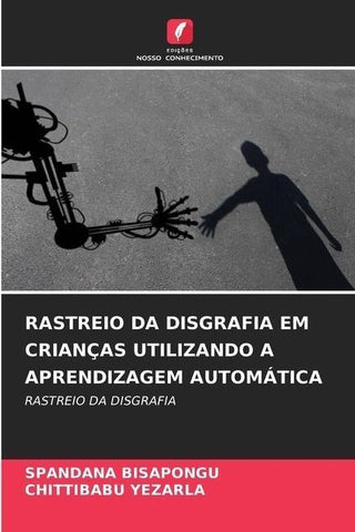 RASTREIO DA DISGRAFIA EM CRIANÇAS UTILIZANDO A APRENDIZAGEM AUTOMÁTICA