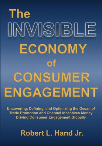 THE INVISIBLE ECONOMY OF CONSUMER ENGAGEMENT