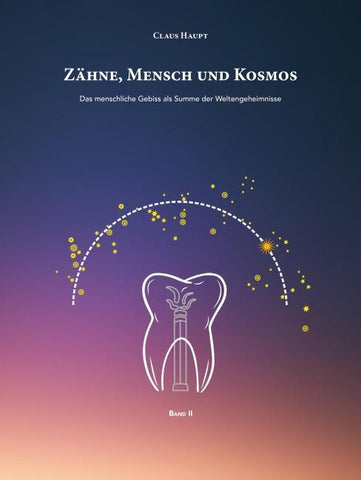Zähne, Mensch und Kosmos