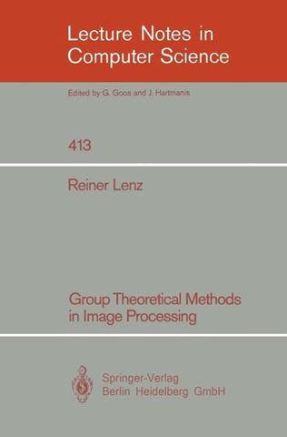 Group Theoretical Methods in Image Processing