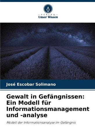 Gewalt in Gefängnissen: Ein Modell für Informationsmanagement und -analyse