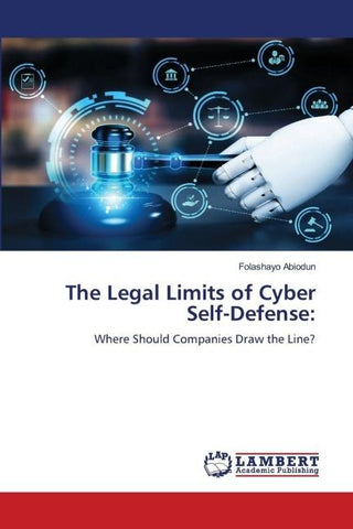 The Legal Limits of Cyber Self-Defense: