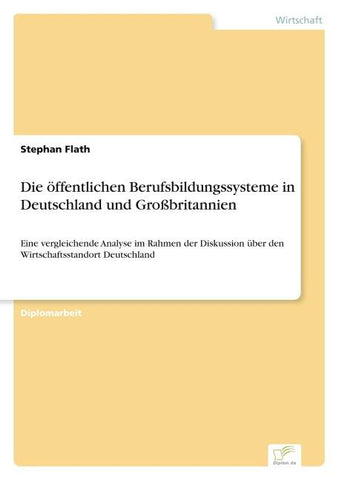 Die öffentlichen Berufsbildungssysteme in Deutschland und Großbritannien