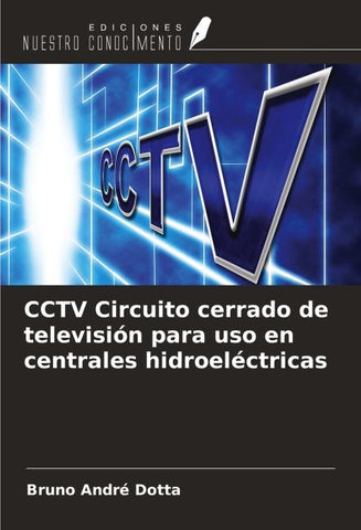 CCTV Circuito cerrado de televisión para uso en centrales hidroeléctricas